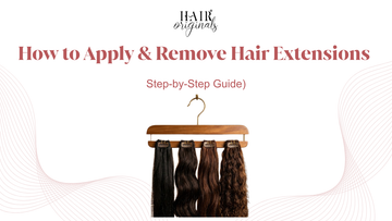 How to Apply & Remove Hair Extensions the Right Way (Step-by-Step Guide)