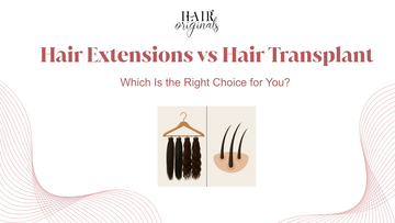 Hair Extensions vs Hair Transplant: Which Is the Right Choice for You? (2026 Expert Guide)
